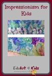 Impressionism for kids: 10 different activities – Edu Art 4 Kids